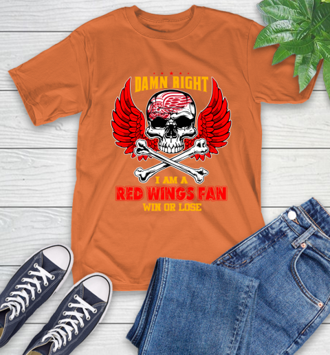 NHL Damn Right I Am A Detroit Red Wings Win Or Lose Skull Hockey Sports T-Shirt 4