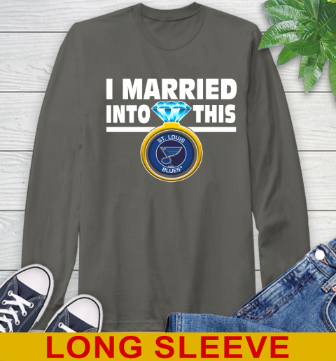 St.Louis Blues NHL Hockey I Married Into This My Team Sports Long Sleeve T-Shirt 10