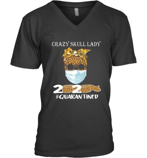 Crazy Skull Lady 2020 Quarantine V-Neck T-Shirt