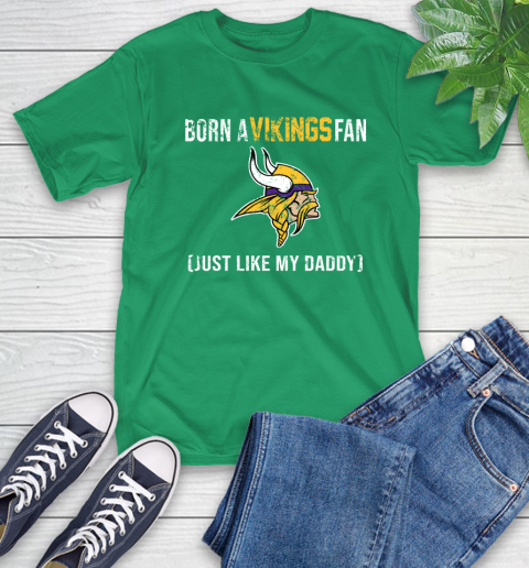 NFL Minnesota Vikings Football Loyal Fan Just Like My Daddy Shirt T-Shirt 8
