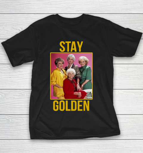 Golden Girls tshirt STAY GOLDEN Youth T-Shirt