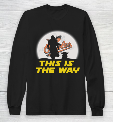 Baltimore Orioles MLB Baseball Star Wars Yoda And Mandalorian This Is The Way Long Sleeve T-Shirt