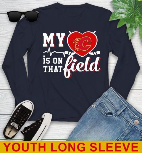 NHL My Heart Is On That Field Hockey Sports Calgary Flames Youth Long Sleeve 2