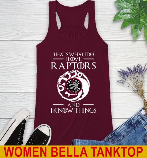 Toronto Raptors NBA Basketball That's What I Do I Love My Team And I Know Things Game Of Thrones 38