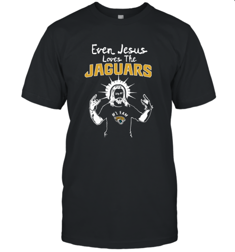 Even Jesus Loves The Jaguars #1 Fan Jacksonville Jaguars Unisex Jersey Tee