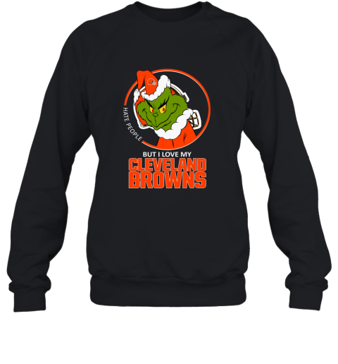 I Hate People But I Love My Cleveland Browns Grinch NFL Sweatshirt