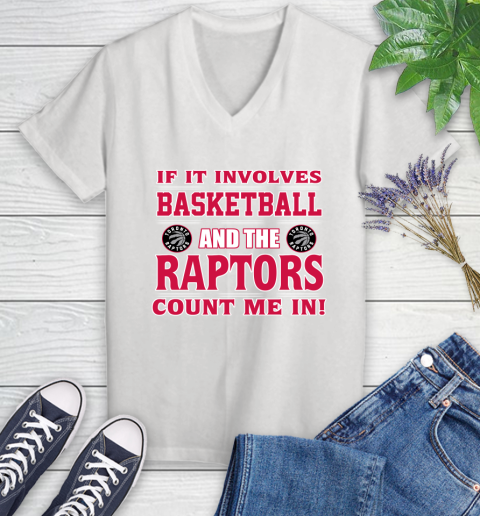 NBA If It Involves Basketball And Toronto Raptors Count Me In Sports Women's V-Neck T-Shirt