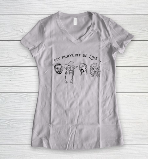 Love Music Shirt My Playlist Be Like Women's V-Neck T-Shirt
