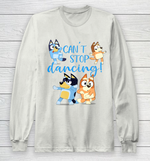 Bluey Dad Cant Stop Dancing For Father Day Long Sleeve T-Shirt 12