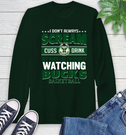 Milwaukee Bucks NBA Basketball I Scream Cuss Drink When I'm Watching My Team Long Sleeve T-Shirt 7