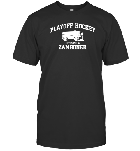 Playoff Hockey Give Me A Zamboner T-Shirt