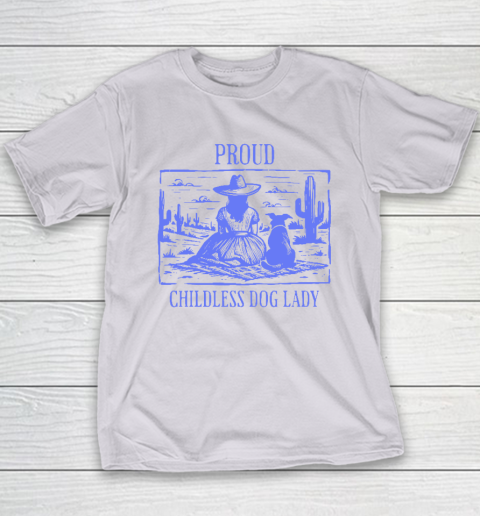 Proud Childless Dog Lady Youth T-Shirt 3