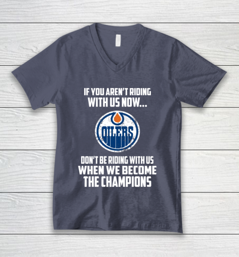 NHL Edmonton Oilers Hockey We Become The Champions V-Neck T-Shirt 7
