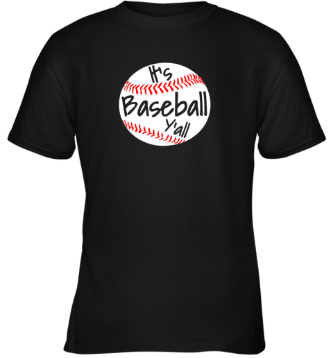 It's Baseball Y'all Shirt Funny Pitcher Catcher Mom Dad Gift Youth T-Shirt