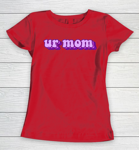 UrMom Shirt Ur Mom Women's T-Shirt 7