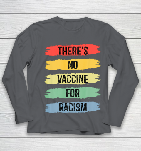 There's No Vaccine For Racism Youth Long Sleeve 8