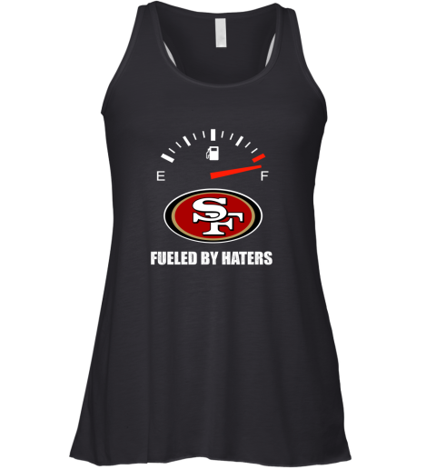 Fueled By Haters Maximum Fuel San Francisco 49ers Racerback Tank