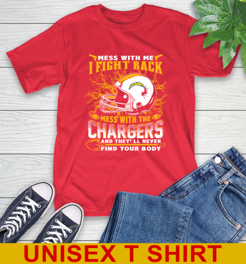 NFL Football San Diego Chargers Mess With Me I Fight Back Mess With My Team And They'll Never Find Your Body Shirt T-Shirt 12