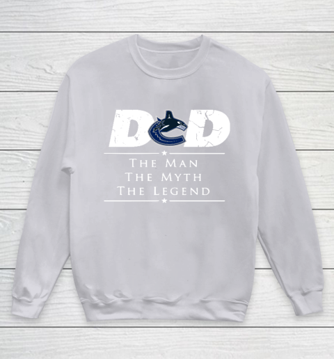 Vancouver Canucks NHL Ice Hockey Dad The Man The Myth The Legend Youth Sweatshirt 3