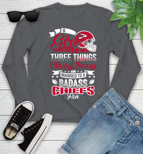 Kansas City Chiefs NFL Football A Girl Should Be Three Things Classy Sassy And A Be Badass Fan Youth Long Sleeve 9
