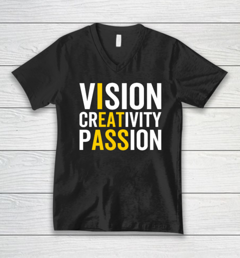 Vision, Creativity, Passion Sarcastic Funny Motivation Humor V-Neck T-Shirt