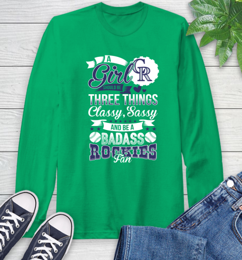 Colorado Rockies MLB Baseball A Girl Should Be Three Things Classy Sassy And A Be Badass Fan Long Sleeve T-Shirt 8