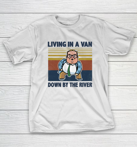 Matt Foley Living In A Van Down By The River T-Shirt