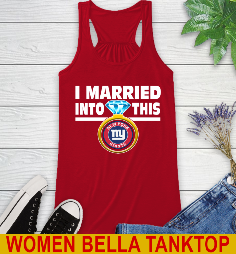 New York Giants NFL Football I Married Into This My Team Sports Racerback Tank 4