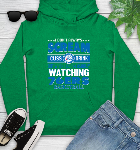 Philadelphia 76ers NBA Basketball I Scream Cuss Drink When I'm Watching My Team Youth Hoodie 9