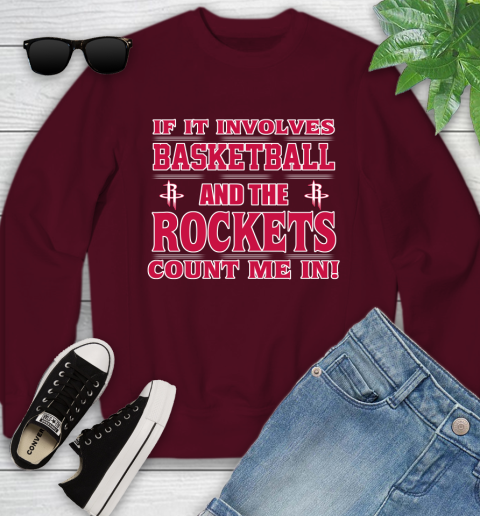 NBA If It Involves Basketball And Houston Rockets Count Me In Sports Youth Sweatshirt 5