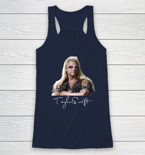 Taylor Swift Dog The Bounty Hunter Tee Racerback Tank 5