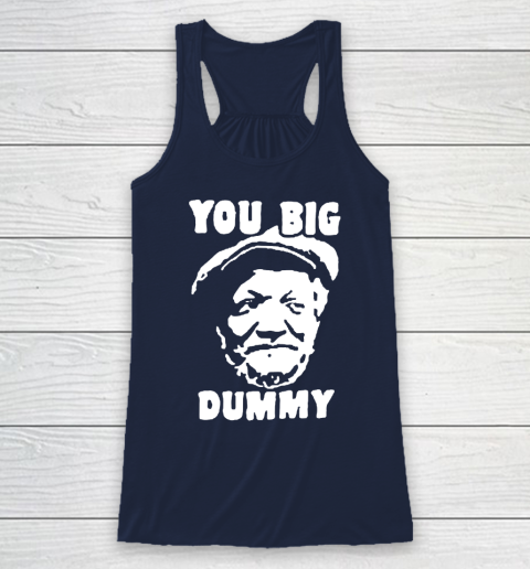 Fred Sanford T Shirt You Big Dummy Shirt Sanford and son Racerback Tank 8