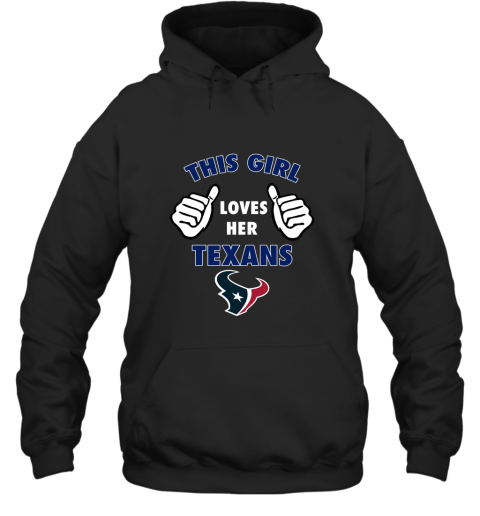 This Girl Loves Her Houston Texans Hoodie