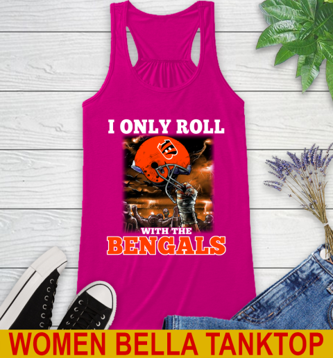 Cincinnati Bengals NFL Football I Only Roll With My Team Sports Racerback Tank 6