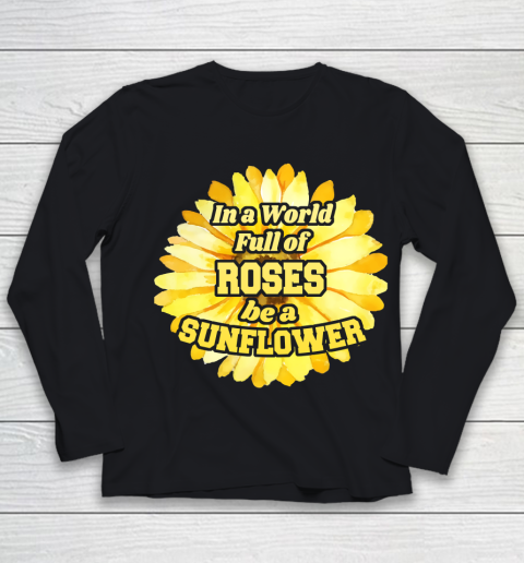 Autism Awareness In A World Full Of Roses Be A Sunflower Youth Long Sleeve