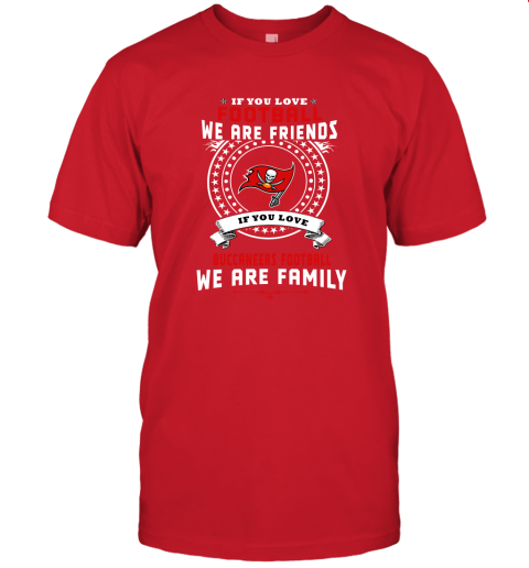 jo9v love football we are friends love buccaneers we are family jersey t shirt 60 front red