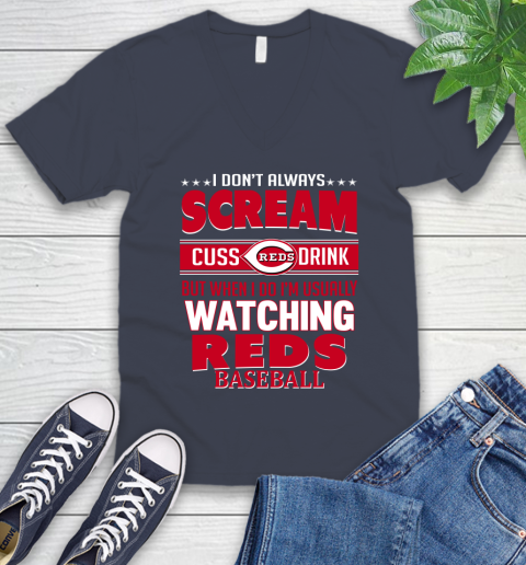 Cincinnati Reds MLB I Scream Cuss Drink When I'm Watching My Team V-Neck T-Shirt 8