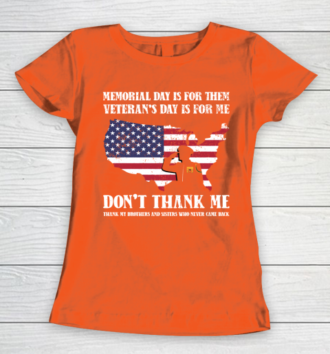 Veteran Shirt Memorial Day Is For Them Veteran's Day Is For Me  Funny Father's Day Women's T-Shirt 3