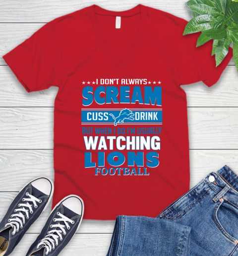 Detroit Lions NFL Football I Scream Cuss Drink When I'm Watching My Team V-Neck T-Shirt 6