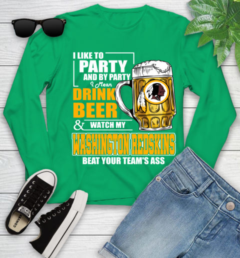 NFL I Like To Party And By Party I Mean Drink Beer and Watch My Washington Redskins Beat Your Team's Ass Football Youth Long Sleeve 7
