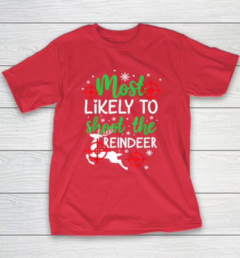 Most Likely To Shoot The Reindeer Funny Holiday Christmas Youth T-Shirt 7