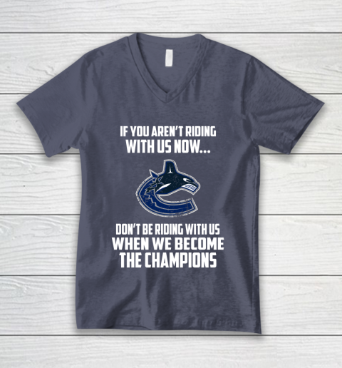 NHL Vancouver Canucks Hockey We Become The Champions V-Neck T-Shirt 7