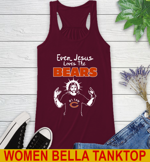 Chicago Bears NFL Football Even Jesus Loves The Bears Shirt Racerback Tank 2