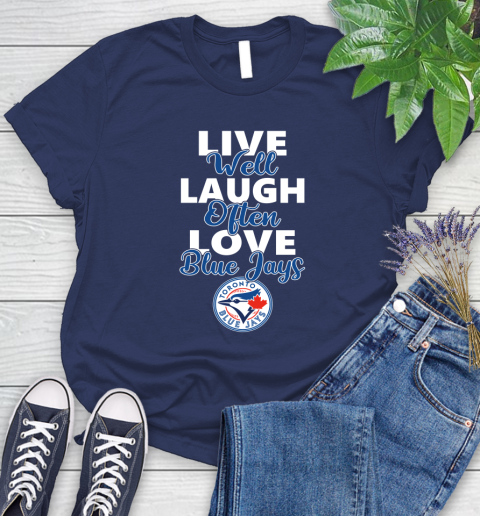 MLB Baseball Toronto Blue Jays Live Well Laugh Often Love Shirt Women's T-Shirt 12