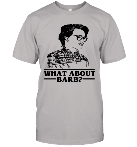 2rrz what about barb stranger things justice for barb shirts jersey t shirt 60 front ash