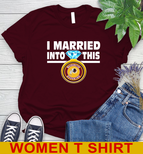 Washington Redskins NFL Football I Married Into This My Team Sports Women's T-Shirt 6
