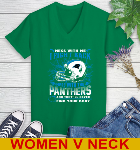 NFL Football Carolina Panthers Mess With Me I Fight Back Mess With My Team And They'll Never Find Your Body Shirt Women's V-Neck T-Shirt 5
