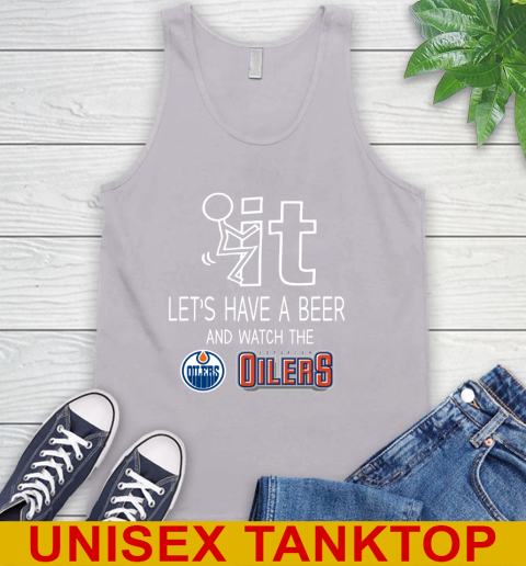 Edmonton Oilers Hockey NHL Let's Have A Beer And Watch Your Team Sports Tank Top 3