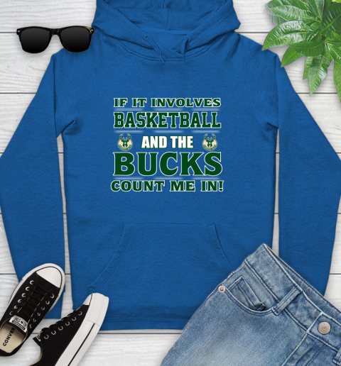 NBA If It Involves Basketball And Milwaukee Bucks Count Me In Sports Youth Hoodie 9