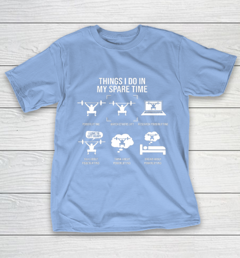 Things I Do In My Spare Time Powerlifting Powerlifter T-Shirt 10